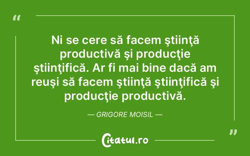 Citat Grigore Moisil - citate spiritualitate
