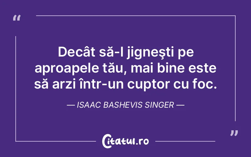 Citat Isaac Bashevis Singer - citate spiritualitate