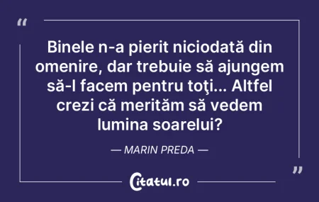Binele n-a pierit niciodată din omenire... Binele n-a pierit niciodată din omenire...