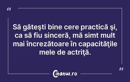 Să găteşti bine cere practică şi, c... Să găteşti bine cere practică şi, c...