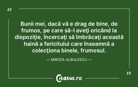 Bunii mei, dacă vă e drag de bine, de ... Bunii mei, dacă vă e drag de bine, de ...