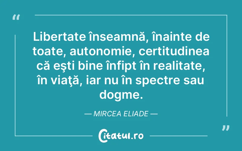 Citat Mircea Eliade - citate spiritualitate