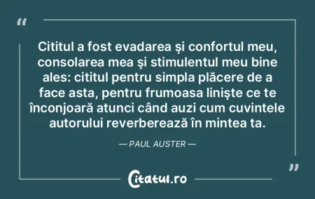 Cititul a fost evadarea şi confortul me... Cititul a fost evadarea şi confortul me...