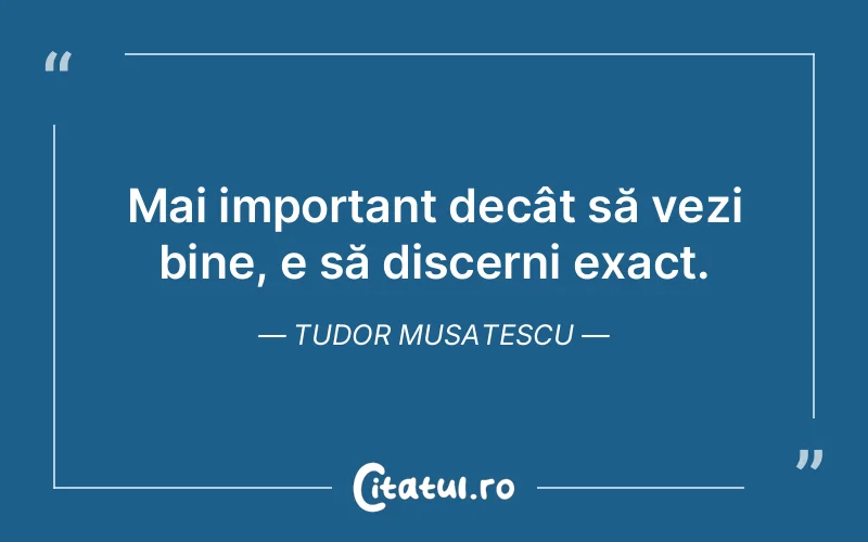 Citat Tudor Musatescu - citate spiritualitate