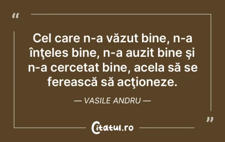 Cel care n-a văzut bine, n-a înţeles ... Cel care n-a văzut bine, n-a înţeles ...