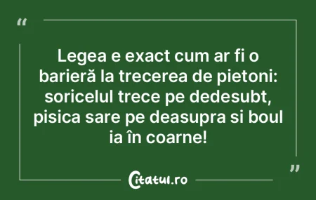 Legea e exact cum ar fi o barieră la tr...