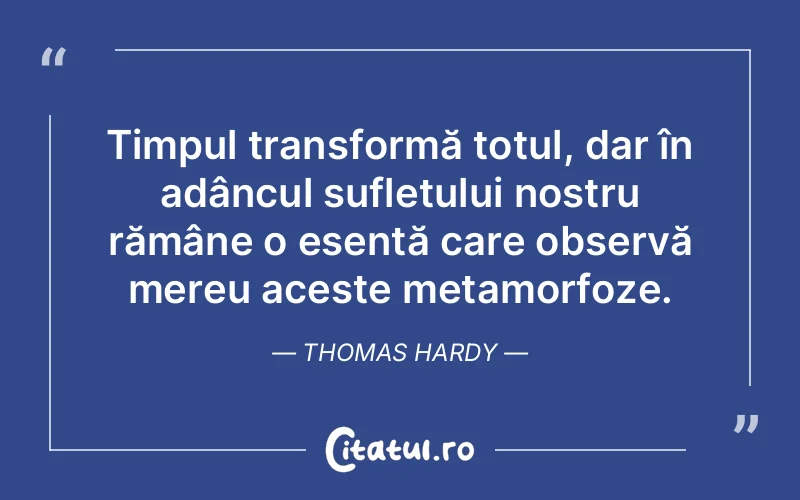 Citat Thomas Hardy - citate spiritualitate