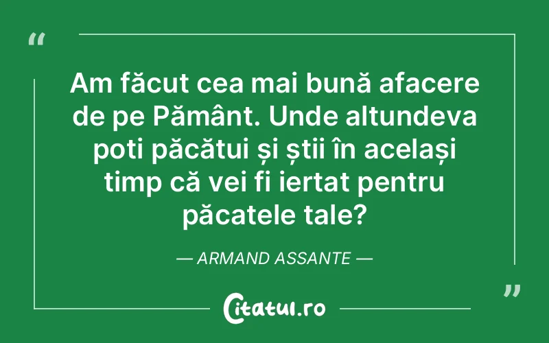 Citat Armand Assante - citate spiritualitate