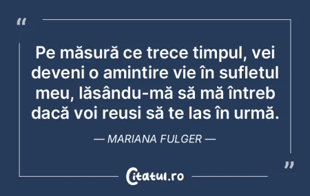Pe măsură ce trece timpul, vei deveni ... Pe măsură ce trece timpul, vei deveni ...