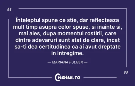 Înteleptul spune ce stie, dar reflectea... Înteleptul spune ce stie, dar reflectea...