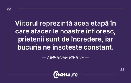 Viitorul reprezintă acea etapă în car... Viitorul reprezintă acea etapă în car...