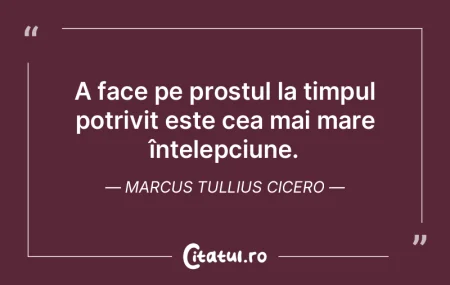 A face pe prostul la timpul potrivit est... A face pe prostul la timpul potrivit est...