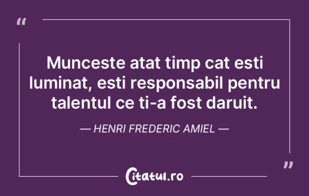Munceste atat timp cat esti luminat, est... Munceste atat timp cat esti luminat, est...