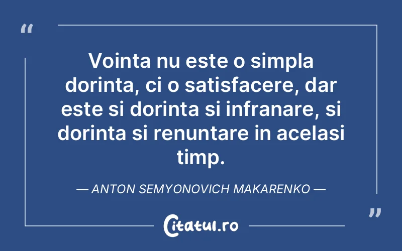 Citat Anton Semyonovich Makarenko - citate spiritualitate