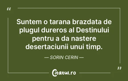 Suntem o tarana brazdata de plugul durer... Suntem o tarana brazdata de plugul durer...