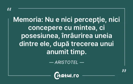 Memoria: Nu e nici percepţie, nici conc... Memoria: Nu e nici percepţie, nici conc...