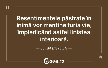 Resentimentele păstrate în inimă vor ... Resentimentele păstrate în inimă vor ...