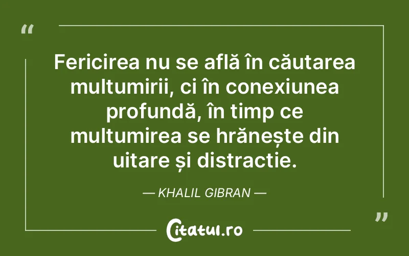 Citat Khalil Gibran - citate spiritualitate