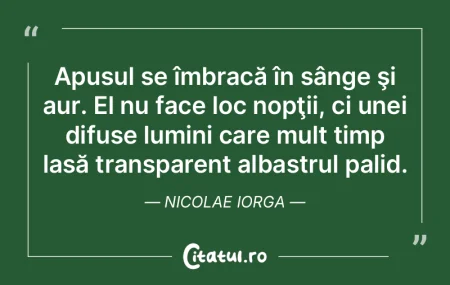 Apusul se îmbracă în sânge şi aur. ... Apusul se îmbracă în sânge şi aur. ...