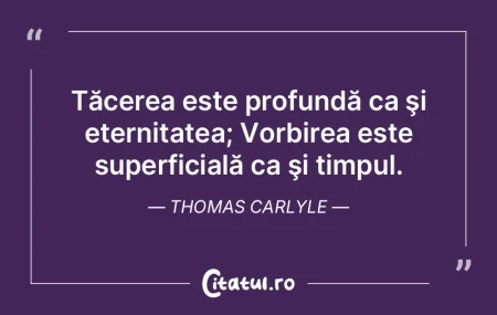 Tăcerea este profundă ca şi eternitat... Tăcerea este profundă ca şi eternitat...