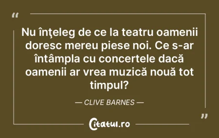 Nu înţeleg de ce la teatru oamenii dor...