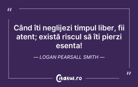 Când îți neglijezi timpul liber, fii ... Când îți neglijezi timpul liber, fii ...