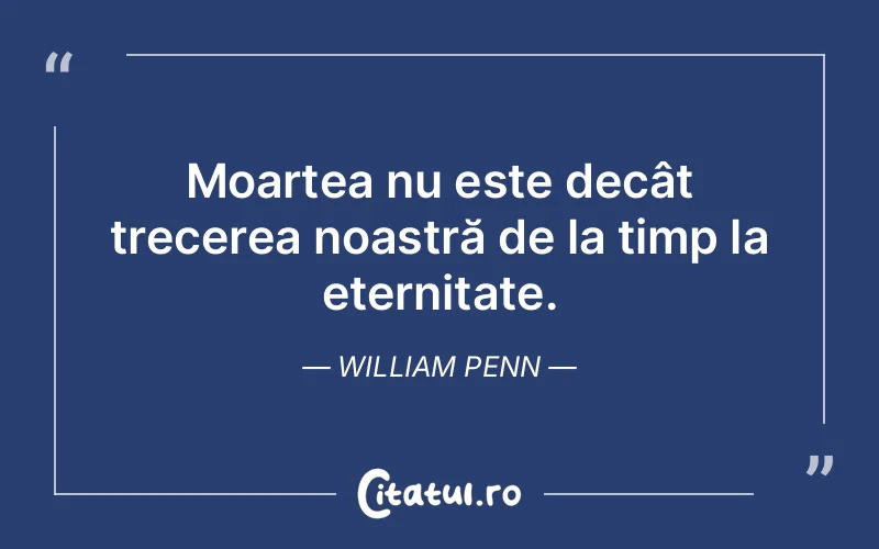 Citat William Penn - citate spiritualitate