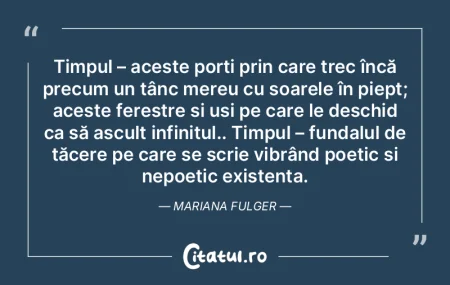 Timpul – aceste porți prin care trec ... Timpul – aceste porți prin care trec ...