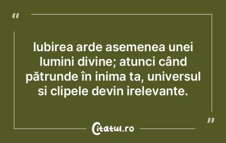 Iubirea arde asemenea unei lumini divine...