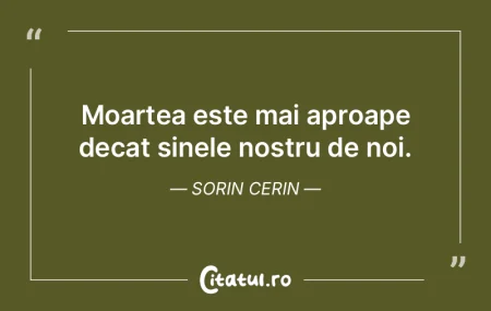 Moartea este mai aproape decat sinele no... Moartea este mai aproape decat sinele no...