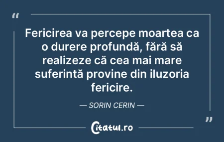 Fericirea va percepe moartea ca o durere... Fericirea va percepe moartea ca o durere...