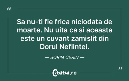 Sa nu-ti fie frica niciodata de moarte. ... Sa nu-ti fie frica niciodata de moarte. ...