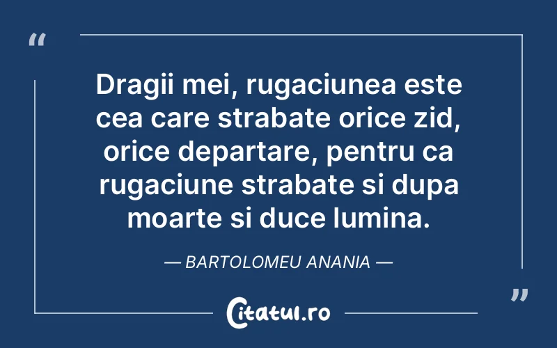 Citat Bartolomeu Anania - citate spiritualitate