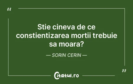 Stie cineva de ce constientizarea mortii... Stie cineva de ce constientizarea mortii...