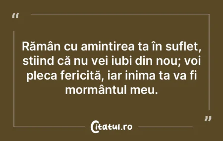 Rămân cu amintirea ta în suflet, ști... Rămân cu amintirea ta în suflet, ști...
