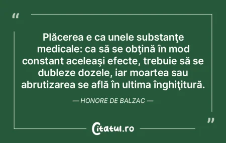 Plăcerea e ca unele substanţe medicale... Plăcerea e ca unele substanţe medicale...