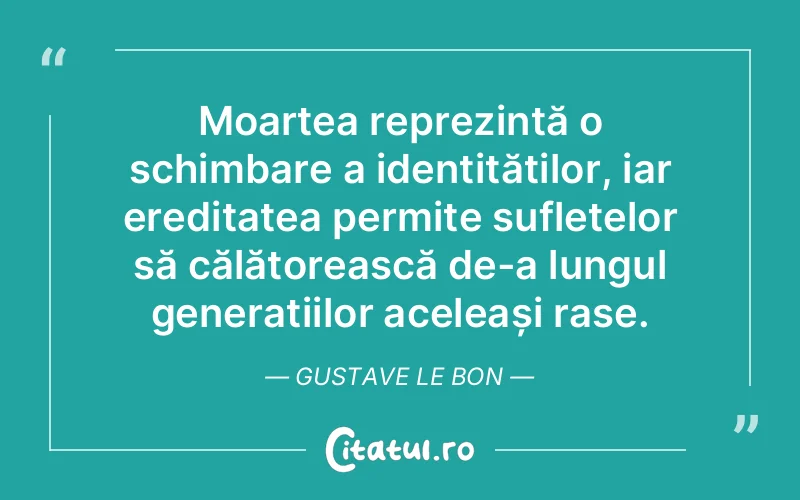 Citat Gustave Le Bon - citate spiritualitate
