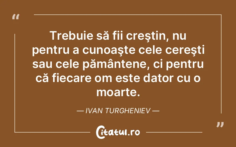 Citat Ivan Turgheniev - citate spiritualitate