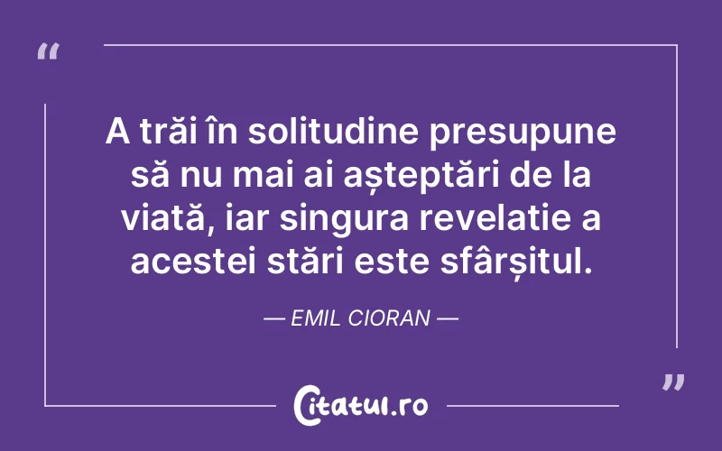 Citat Emil Cioran - citate spiritualitate