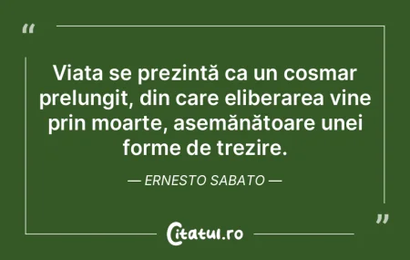 Viața se prezintă ca un coșmar prelun...
