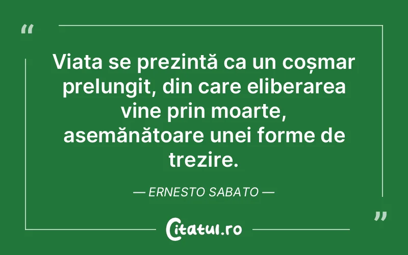 Citat Ernesto Sabato - citate spiritualitate