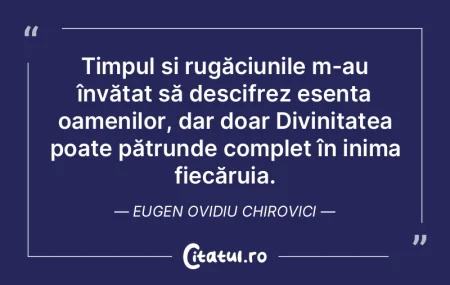 Timpul și rugăciunile m-au învățat ...