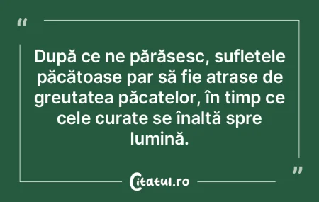 După ce ne părăsesc, sufletele păcă... După ce ne părăsesc, sufletele păcă...