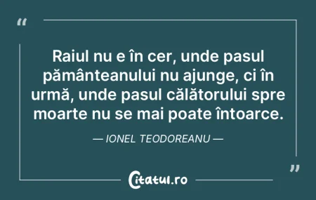 Raiul nu e în cer, unde pasul pământe... Raiul nu e în cer, unde pasul pământe...