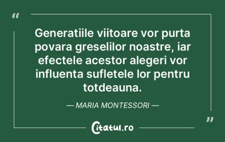 Generațiile viitoare vor purta povara g... Generațiile viitoare vor purta povara g...