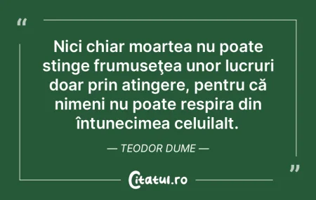 Nici chiar moartea nu poate stinge frumu...