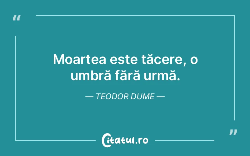 Citat Teodor Dume - citate spiritualitate