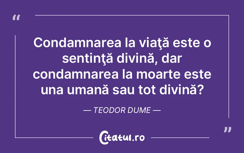 Citat Teodor Dume - citate spiritualitate