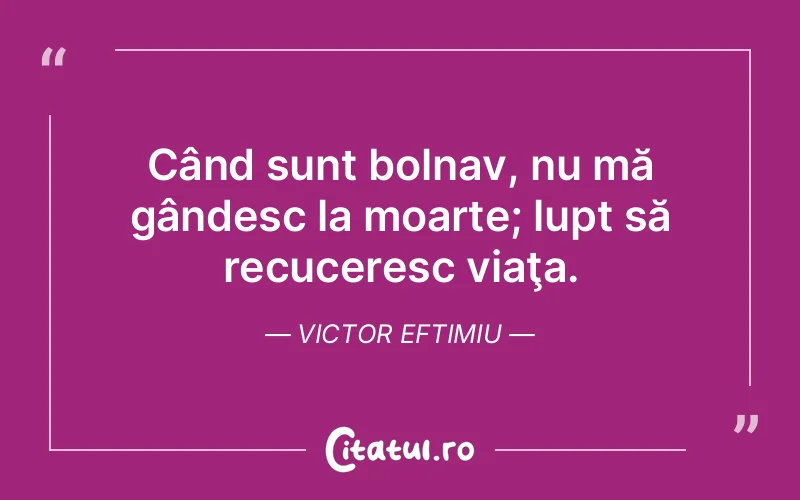Citat Victor Eftimiu - citate spiritualitate