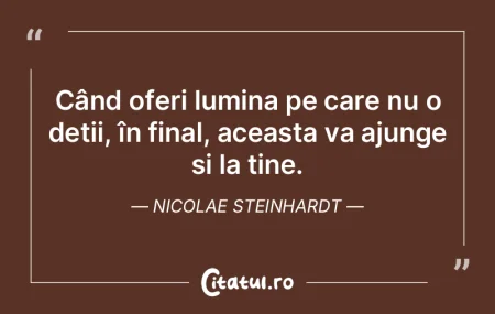 Când oferi lumina pe care nu o deții, ... Când oferi lumina pe care nu o deții, ...